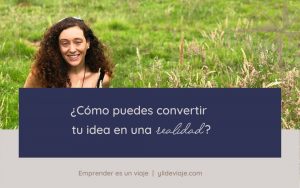 Convertir tu idea en una realidad